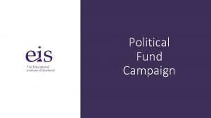 Political Fund Campaign What is a political fund