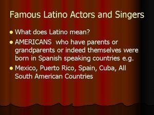 Famous hispanic singers and actors