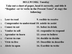 BELLWORK Tuesday Take out a sheet of paper