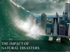 Natural disasters impact on environment