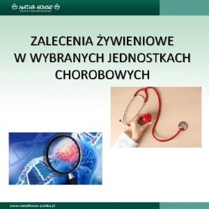 ZALECENIA YWIENIOWE W WYBRANYCH JEDNOSTKACH CHOROBOWYCH CHOLESTEROL Jednym