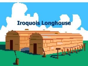 Picture of a longhouses from the iroquois