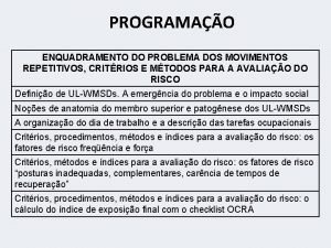 PROGRAMAO ENQUADRAMENTO DO PROBLEMA DOS MOVIMENTOS REPETITIVOS CRITRIOS