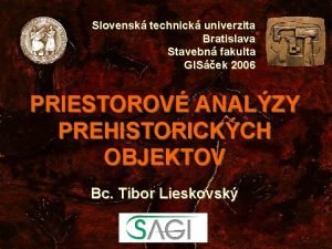 Slovensk technick univerzita Bratislava Stavebn fakulta GISek 2006