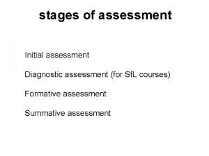 stages of assessment Initial assessment Diagnostic assessment for