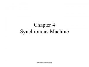Chapter 4 Synchronous Machine synchronousmachine Introduction The stator