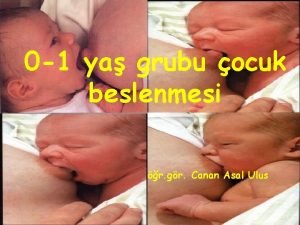 0 1 ya grubu ocuk beslenmesi r gr