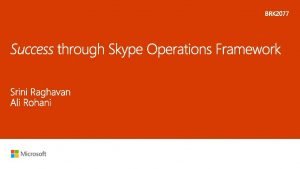 Skype operations framework