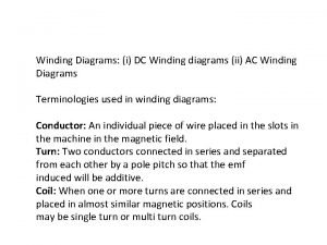 Winding Diagrams i DC Winding diagrams ii AC