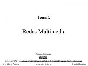 Tema 2 Redes Multimedia Rogelio Montaana Esta obra