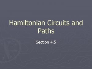 Hamiltonian Circuits and Paths Section 4 5 Sir