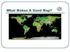 What makes a good map