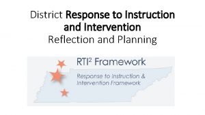 District Response to Instruction and Intervention Reflection and