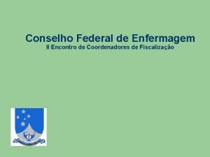 Conselho Federal de Enfermagem Il Encontro de Coordenadores