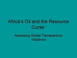 Africas Oil and the Resource Curse Assessing Global
