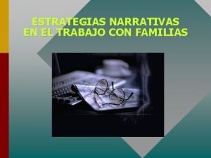 Tipos de estrategias narrativas Tipos de estrategias narrativas