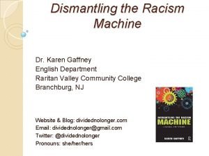 Dismantling the Racism Machine Dr Karen Gaffney English