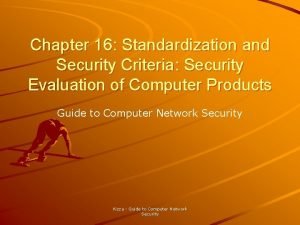 Chapter 16 Standardization and Security Criteria Security Evaluation