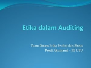 Etika dalam auditing Etika dalam auditing
