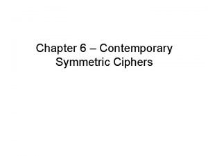 Chapter 6 Contemporary Symmetric Ciphers Triple DES A