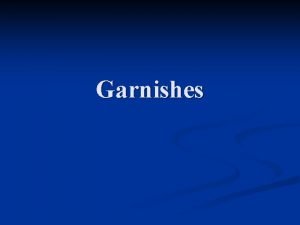 Types of garnishes