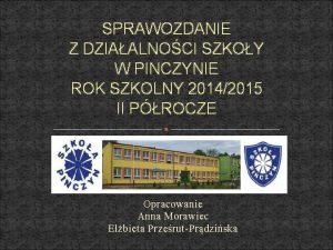 SPRAWOZDANIE Z DZIAALNOCI SZKOY W PINCZYNIE ROK SZKOLNY