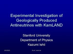 Experimental Investigation of Geologically Produced Antineutrinos with Kam