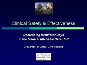 Clinical Safety Effectiveness Decreasing Ventilator Days in the