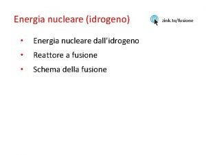 Energia nucleare idrogeno Energia nucleare dallidrogeno Reattore a