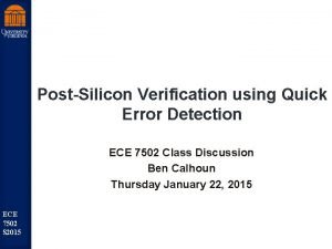 PostSilicon Verification using Quick Error Detection st Robu