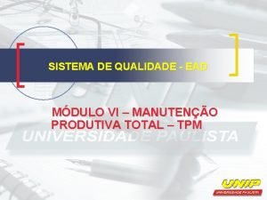 SISTEMA DE QUALIDADE EAD MDULO VI MANUTENO PRODUTIVA