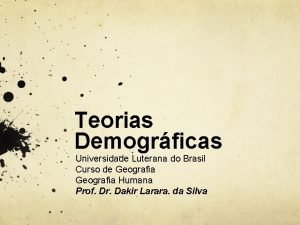 Teorias Demogrficas Universidade Luterana do Brasil Curso de