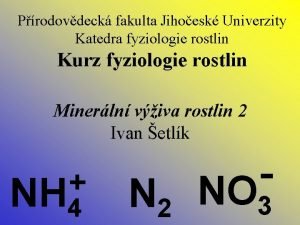 Prodovdeck fakulta Jihoesk Univerzity Katedra fyziologie rostlin Kurz