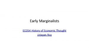 Early Marginalists ECO 54 History of Economic Thought