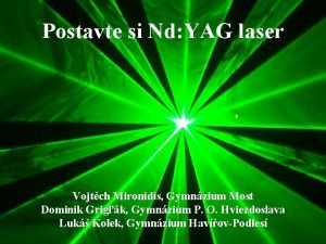 Postavte si Nd YAG laser Vojtch Mironidis Gymnzium