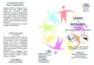 LA CONDUTTRICE SILVIA SIGNORELLI Insegnante Titolare di Biodanza