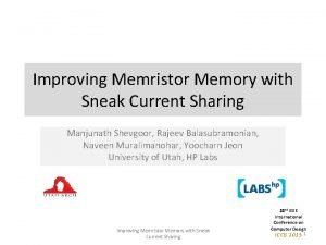 Improving Memristor Memory with Sneak Current Sharing Manjunath