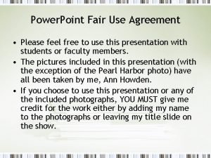 Power Point Fair Use Agreement Please feel free