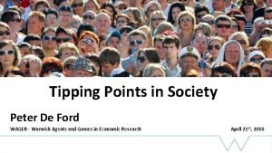 Tipping Points in Society Peter De Ford WAGER