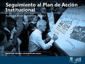 Seguimiento al Plan de Accin Institucional Avance a