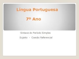 Lngua Portuguesa 7 Ano Sintaxe do Perodo Simples