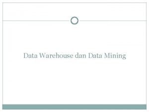 Data mining dan data warehouse