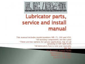 Lubricator parts service and install manual This manual