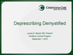 Deprescribing Demystified Lynsey E Brandt MD Pharm D