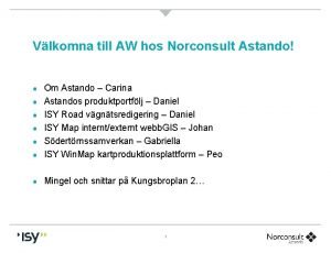 Vlkomna till AW hos Norconsult Astando Om Astando