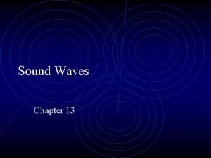 What type of waves are sound waves? * What type of waves are sound waves? *