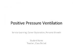 Positive Pressure Ventilation Service Learning Career Exploration Personal