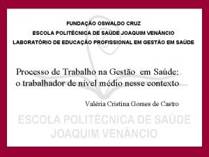 FUNDAO OSWALDO CRUZ ESCOLA POLITCNICA DE SADE JOAQUIM