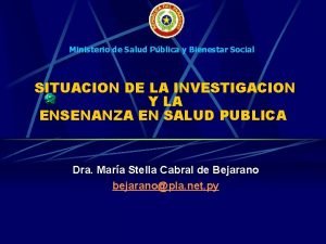 Ministerio de Salud Pblica y Bienestar Social SITUACION