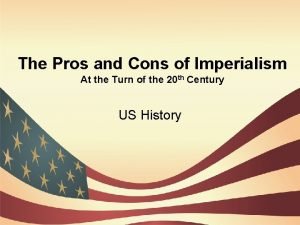 American imperialism pros and cons